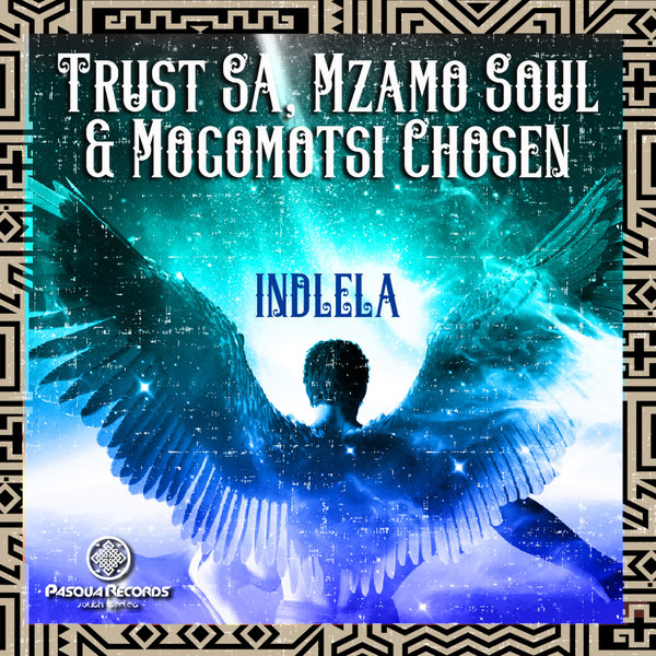 Trust SA, Mzamo Soul, Mogomotsi Chosen - Indlela [PR106]